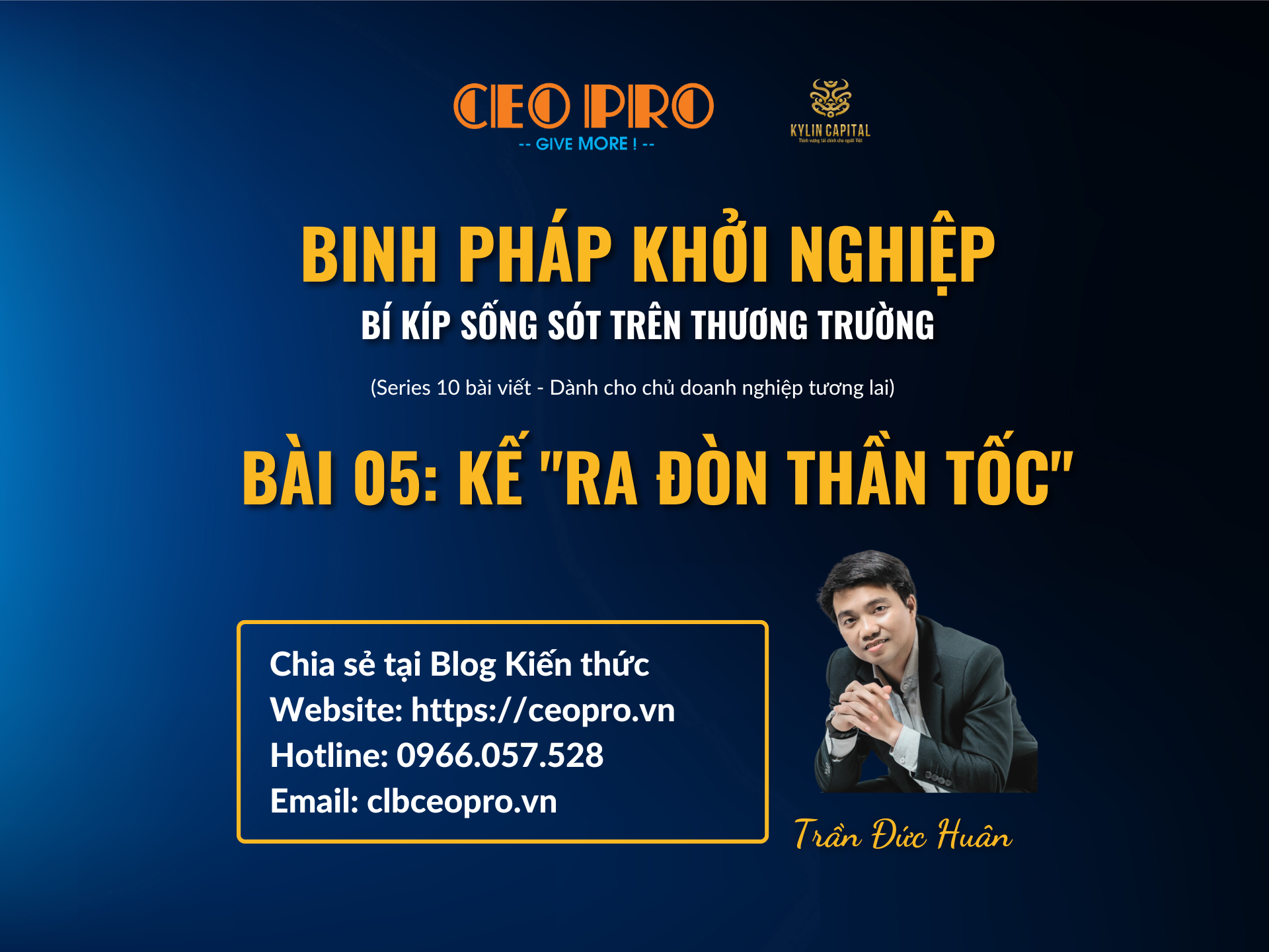 Binh pháp Khởi nghiệp (Bài 05): Kế "RA ĐÒN THẦN TỐC"